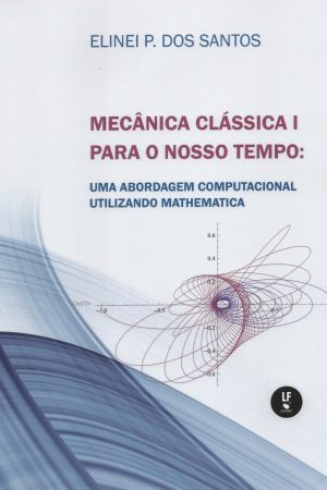 Mecânica clássica I para o nosso tempo: uma abordagem computacional utilizando mathematica