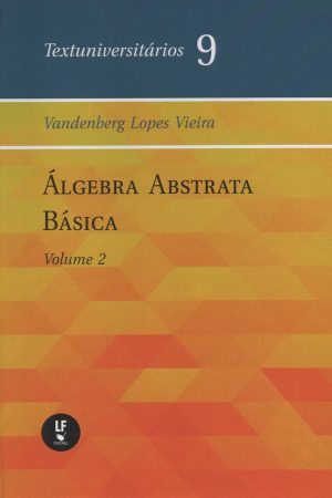 Álgebra abstrata básica : volume II –  lançamento 1 de junho