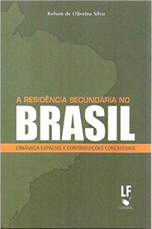 A RESIDÊNCIA SECUNDÁRIA NO BRASIL DINÂMICA ESPACIAL E CONTRIBUIÇÕES CONCEITUAIS