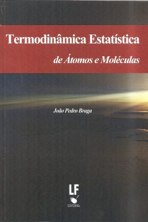 Termodinâmica Estatística de Átomos e Moléculas 1a. ed