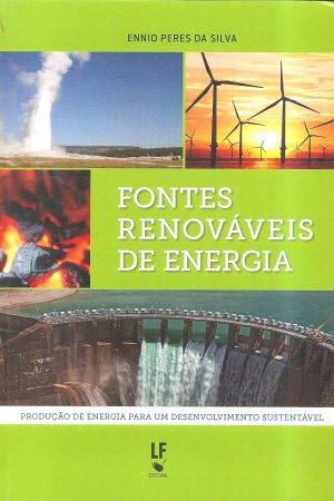 FONTES RENOVÁVEIS DE ENERGIA – Produção de Energia para um Desenvolvimento Sustentavel