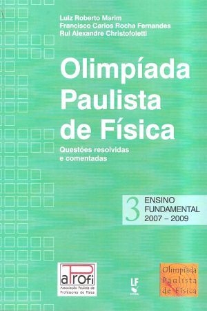 Olimpíada Paulista de Física questões resolvidas e comentadas – vol 3 ensino fundamental