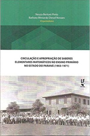 Circulação e Apropriação de Saberes Elementares Matemáticos no ensino Primário no Estado do Paraná (1903-1971)