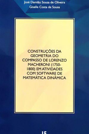 Construções da Geometria do Compasso de Lorenzo Macheroni (1750-1800) em atividades com software de matemática dinâmica
