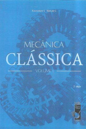 MECÂNICA CLÁSSICA – VOL. 1
